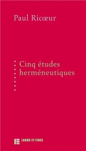 Cinq études herméneutiques. Paul Ricoeur | Les Livres de Philosophie | Scoop.it