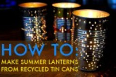 HOW TO: Recycle a Tin Can Into a Gorgeous Outdoor Lantern for Summer Parties | Découvrir, se former et faire | Scoop.it