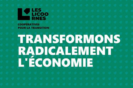 Les "Licoornes", neuf coopératives créent des alternatives aux multinationales | Vers la transition des territoires ! | Scoop.it