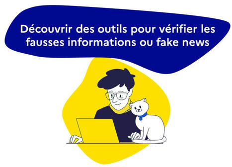 Découvrir des outils pour vérifier les fausses informations ou fake news | Les Bases du numérique d’intérêt général | TICE & Droit du multimédia & sécurité | Scoop.it