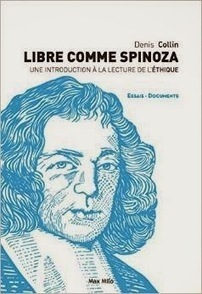 Denis Collin : Libre comme Spinoza - Une introduction à la lecture de L'Ethique | Les Livres de Philosophie | Scoop.it
