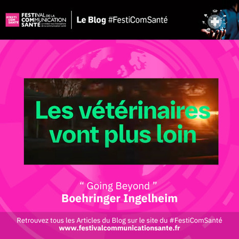 🔎 A découvrir sur notre Blog #FestiComSanté ➡️ "Going Beyond" : la campagne de Boehringer Ingelheim qui célèbre la profession vétérinaire | Communication Santé | Scoop.it