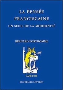 Bernard Forthomme : La Pensée franciscaine. Un seuil de la modernité | Les Livres de Philosophie | Scoop.it