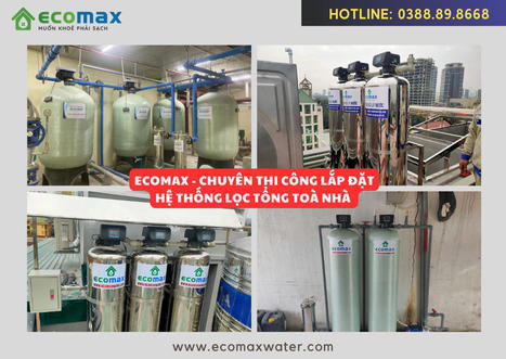 Giải pháp lọc tổng toà nhà chung cư | Xử lý nước Ecomax - Chuyên gia lọc nước sinh hoạt | Scoop.it