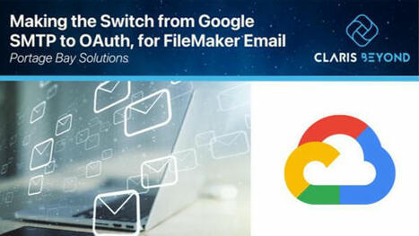 Making the Switch from Google SMTP ( Oauth Deadline 9/30/24) to OAuth for FileMaker Email , Wed, Jun 19, 2024, 12:00 PM  | Claris FileMaker Love | Scoop.it