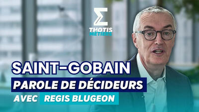 Régis Blugeon, DRH de Saint-Gobain - Parole de Décideurs