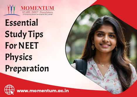 Essential Study Tips for NEET Physics Preparation | Momentum Gorakhpur | Scoop.it