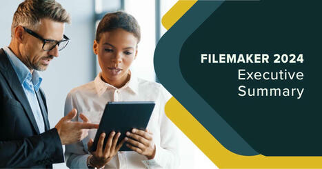 FileMaker 2024 Executive Summary Part 1 | Claris FileMaker Love | Scoop.it