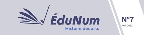 Lettre ÉduNum Histoire des arts n°7, avril 2022 | Veille Éducative - L'actualité de l'éducation en continu | Scoop.it