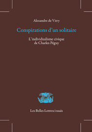 Alexandre de Vitry : Conspirations d'un solitaire. L'individualisme civique de Charles Péguy | Les Livres de Philosophie | Scoop.it