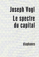 Joseph Vogl, Le spectre du capital | Les Livres de Philosophie | Scoop.it