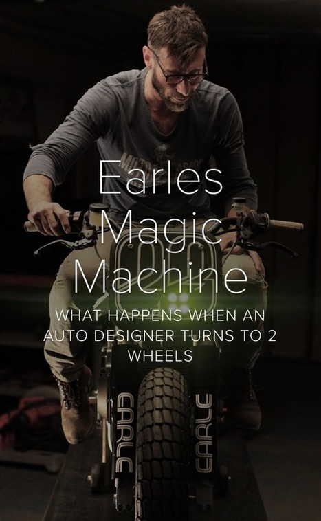 Earles Magic Machine: What Happens When An Auto Designer Turns To Two Wheels? | Ductalk: What's Up In The World Of Ducati | Scoop.it