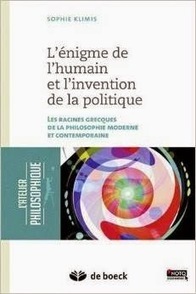 Sophie Klimis : L'énigme de l'humain et l'invention de la politique : Les racines grecques de la philosophie moderne et contemporaine | Les Livres de Philosophie | Scoop.it