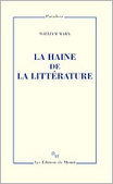 William Marx : La haine de la littérature | Les Livres de Philosophie | Scoop.it