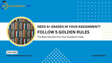 Never Written an Assignment Before? Know the 5 Easy Steps | MyAssignmentsPro | Scoop.it