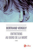 Bertrand Vergely : Entretiens au bord de la mort | Les Livres de Philosophie | Scoop.it