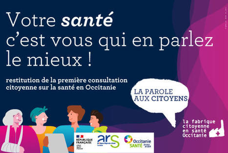 Paroles de citoyens : l’ARS restitue les résultats de la première consultation citoyenne sur la santé en Occitanie | Vallées d'Aure & Louron - Pyrénées | Scoop.it