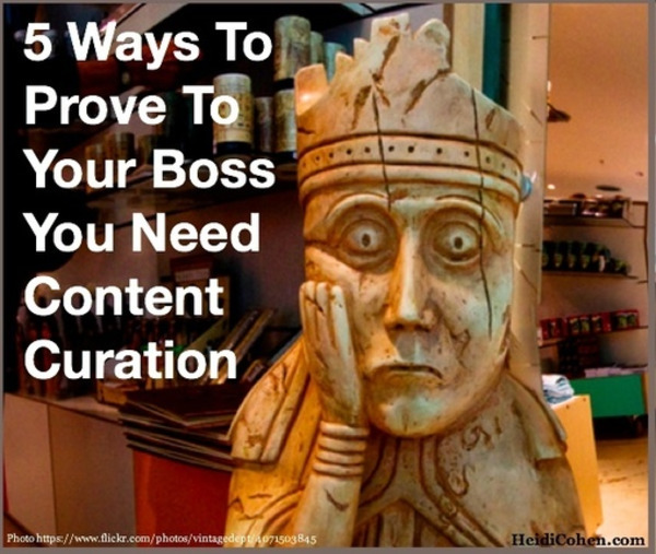 5 Ways To Prove To Your Boss You Need Content Curation | Curation, Veille et Outils | Scoop.it