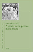 Roger Arnaldez : Aspects de la pensée musulmane | Les Livres de Philosophie | Scoop.it