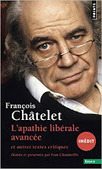 François Châtelet : L'apathie libérale avancée. Et autres textes critiques (1961-1985) | Les Livres de Philosophie | Scoop.it