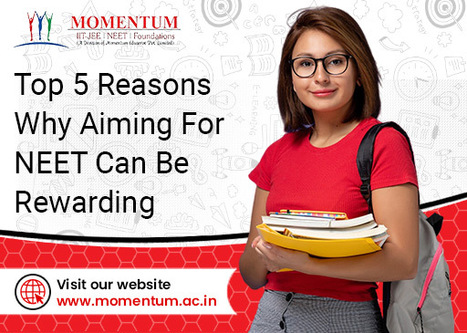 Top 5 Reasons Why Aiming for NEET Can Be Rewarding | Momentum Gorakhpur | Scoop.it