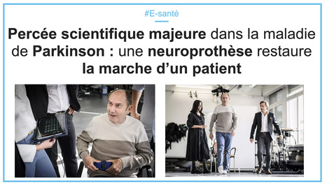 Percée majeure dans le traitement de la maladie de Parkinson : une neuroprothèse restaure la marche d'un patient | innovation & e-health | Scoop.it