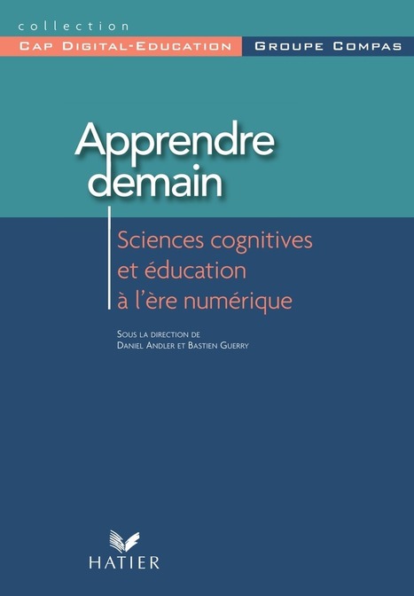 Apprendre demain. Sciences cognitives et éducation à l'ére numérique  | Ouvrages et articles publiés par RE Eastes | Scoop.it