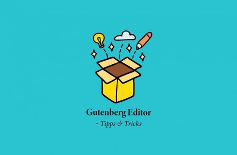 10 hilfreiche Gutenberg Editor Tipps und Tricks – Elmastudio | Wordpress-Webdesign | Scoop.it