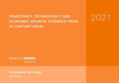 DEMOCRACY, TECHNOCRACY AND ECONOMIC GROWTH: EVIDENCE FROM 20 CENTURY SPAIN - Banco de España. 14-05-2021 | Evaluación de Políticas Públicas - Actualidad y noticias | Scoop.it