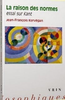 Jean-François Kervégan : La raison des normes. Essai sur Kant | Les Livres de Philosophie | Scoop.it