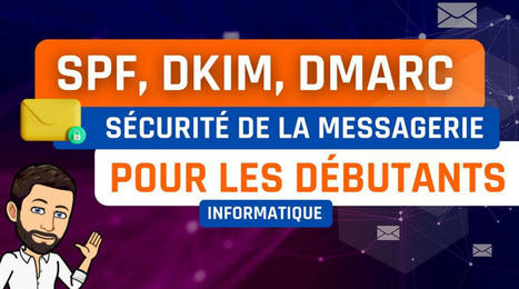 Messagerie : SPF, DKIM et DMARC pour les débutants | Veille #Cybersécurité #Manifone | Scoop.it