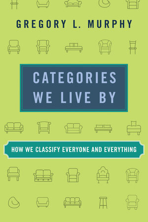 Categories We Live By: How We Classify Everyone and Everything | Digital Delights | Scoop.it