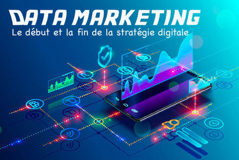▷ Data Marketing, savoir bien définir sa stratégie digitale en amont | Webmarketing & co'm | Data Marketing | Scoop.it
