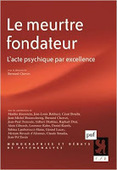 Bernard Chervet (dir.) : Le meurtre fondateur. L'acte psychique par excellence | Les Livres de Philosophie | Scoop.it