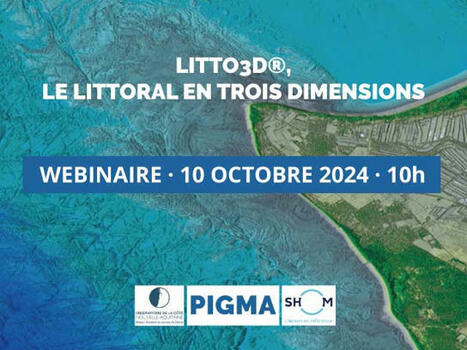 Prochain webinaire PIGMA le 10 octobre sur le Litto3D® | Infrastructure Données Géographiques (IDG) | Scoop.it