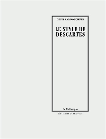 Denis Kambouchner : Le style de Descartes | Les Livres de Philosophie | Scoop.it