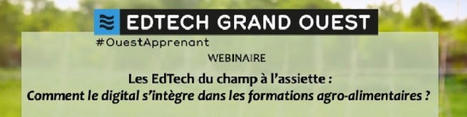 10/03/21 - Webinaire - Les Edtech du champ à l'assiette : le digital s'intègre dans les formations agro-alimentaires ? | Formation : Innovations et EdTech | Scoop.it