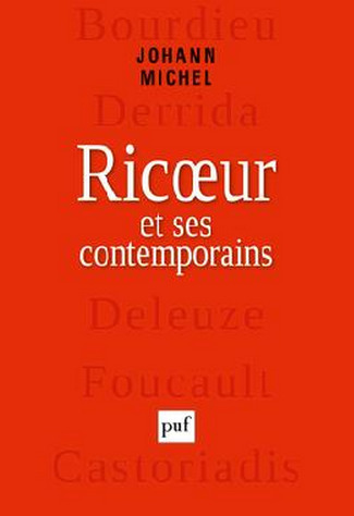 Johann Michel - Ricoeur et ses contemporains : Bourdieu, Derrida, Deleuze, Fourcault, Castoriadis | Les Livres de Philosophie | Scoop.it