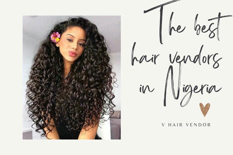 Top 10 Best Hair Vendors In Nigeria 2024 New Updated | Vin Hair Vendor | Scoop.it