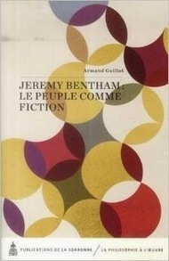 Armand Guillot : Jeremy Bentham. Le peuple comme fiction | Les Livres de Philosophie | Scoop.it