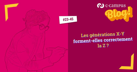 Les générations X-Y forment-elles correctement la Z ? | Formation : Innovations et EdTech | Scoop.it