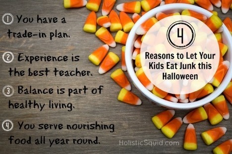 4 Reasons to Let Your Kids Eat Junk this Halloween - Holistic Squid | 90045 Trending | Scoop.it