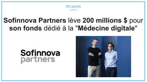 Sofinnova Partners lève 200 millions $ pour son fonds dédié à la "Médecine digitale" | innovation & e-health | Scoop.it