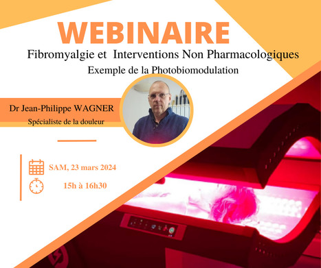 Webinaire sur les interventions non pharmacologiques pour la fibromyalgie et notamment la photobiomodulation. Samedi 23 mars à 15h | Fibromyalgie Actualités | Scoop.it