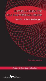 Benoît Schneckenburger : Intelligence du matérialisme | Les Livres de Philosophie | Scoop.it