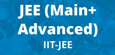 An Ultimate Guide on JEE MAIN and JEE ADVANCED Exam | Momentum Gorakhpur | Scoop.it