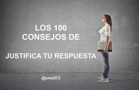 Los 100 Consejos para docentes de Justifica tu respuesta.- | Educación, pedagogía, TIC y mas.- | Scoop.it