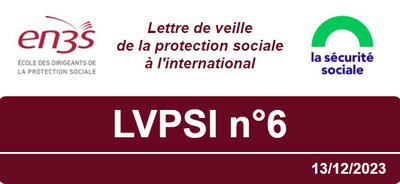 Lettre de veille de la protection sociale à l'international (LVPSI) #6