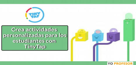 Crea actividades personalizadas para los estudiantes con TinyTap. | Educación | Scoop.it