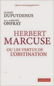 Claude Dupuydenus : Herbert Marcuse ou Les vertus de l'obstination | Les Livres de Philosophie | Scoop.it